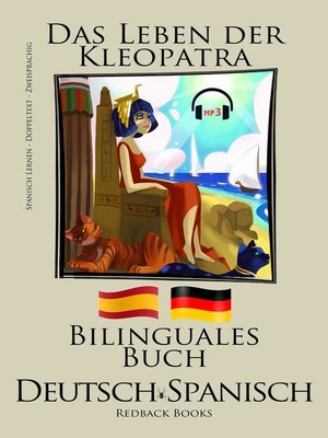 Spanisch Lernen--Mit Hörbuch--Bilinguales Buch (Deutsch--Spanisch) Das Leben der Kleopatra Mit Hörbuch - ebook